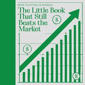 The Little Book That Still Beats the Market: Book Summary and Analysis by  Joel Greenblatt audiobook
