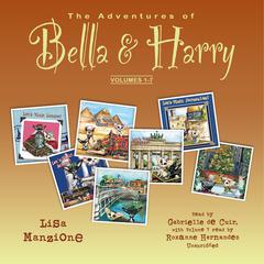 The Adventures of Bella & Harry, Volumes 1–7 by Lisa Manzione audiobook