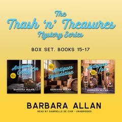 The Trash n' Treasures Mystery Series: Books 15–17 Box Set by Barbara Allan audiobook