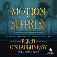 Motion to Suppress by Perri O'Shaughnessy audiobook