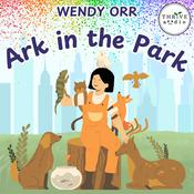 Ark in the Park by  Wendy Orr audiobook