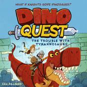 Dino Quest: The Trouble with Tyrannosaurs by  Ian Billings audiobook