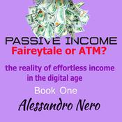 Passive Income - Faireytale or ATM? by  Alessandro Nero audiobook