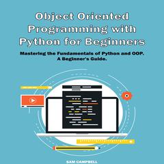 Object Oriented Programming with Python by Sam Campbell audiobook