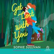 Get Lost With You by  Sophie Sullivan audiobook