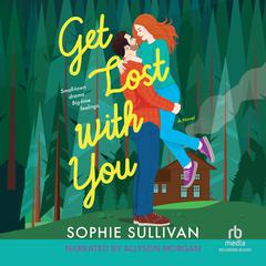 Get Lost With You by Sophie Sullivan audiobook