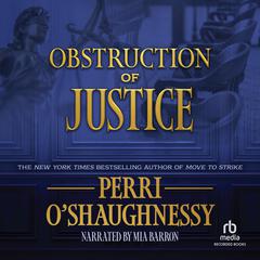 Obstruction of Justice by Perri O'Shaughnessy audiobook