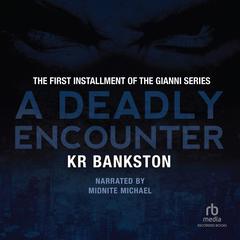 A Deadly Encounter by KR Bankston audiobook