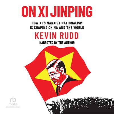 On Xi Jinping by Kevin Rudd audiobook