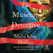The Museum Detective by  Maha Khan Phillips audiobook
