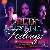 Catching Feelings by  La Jill Hunt audiobook