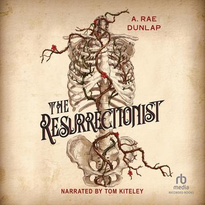 The Resurrectionist by A. Rae Dunlap audiobook