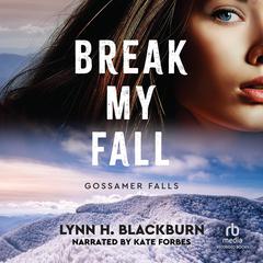 Break My Fall by Lynn Blackburn audiobook