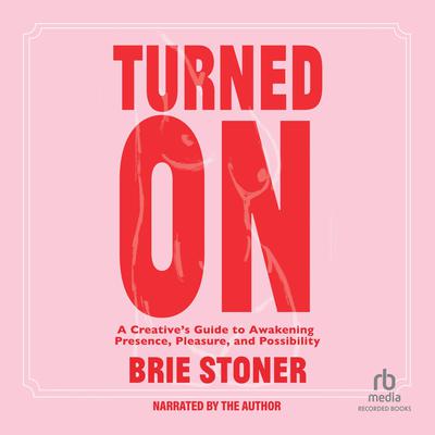 Turned On by Brie Stoner audiobook