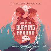 The Loss of the Burying Ground by  J. Anderson Coats audiobook