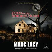 Curse of the Whiskey House by  Marc Lacy audiobook