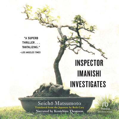 Inspector Imanishi Investigates by Seicho Matsumoto audiobook