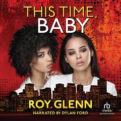 This Time, Baby by Roy Glenn audiobook