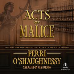 Acts of Malice by Perri O'Shaughnessy audiobook