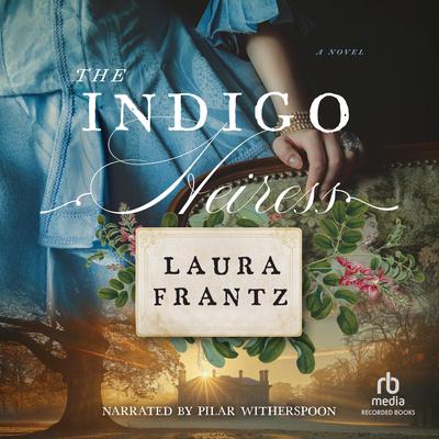 The Indigo Heiress by Laura Frantz audiobook
