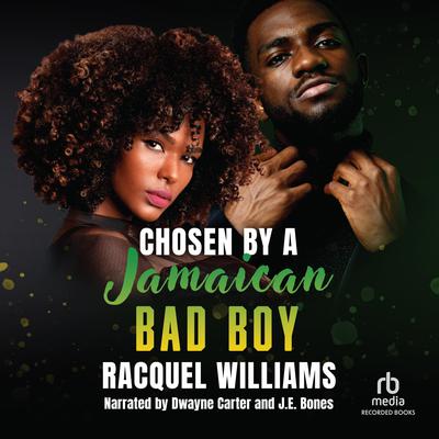 Chosen By A Jamaican Bad Boy by Racquel Williams audiobook