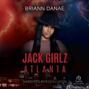 Jack Girlz Atlanta by  BriAnn Danae audiobook