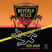 Beverly Hills Noir by  Scott Huver audiobook