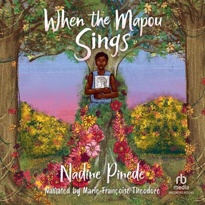 When the Mapou Sings by Nadine Pinede audiobook