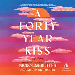A Forty Year Kiss by Nickolas Butler audiobook