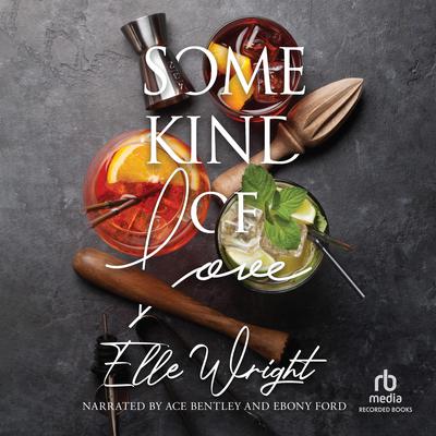 Some Kind of Love by Elle Wright audiobook