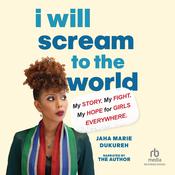 I Will Scream to the World by  Jaha Marie Dukureh audiobook