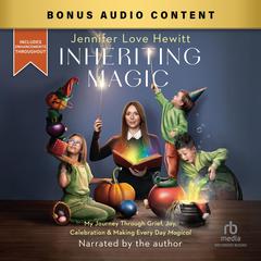 Inheriting Magic by Jennifer Love Hewitt audiobook