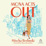 Mona Acts Out by  Mischa Berlinski audiobook