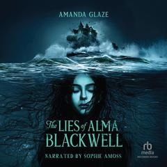 The Lies of Alma Blackwell by Amanda Glaze audiobook