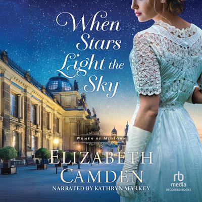 When Stars Light the Sky by Elizabeth Camden audiobook