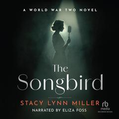 The Songbird by Stacy Lynn Miller audiobook