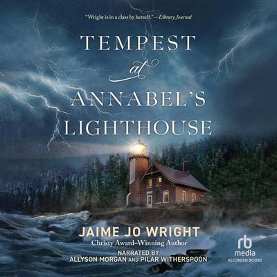 Tempest at Annabel's Lighthouse by Jaime Jo Wright audiobook