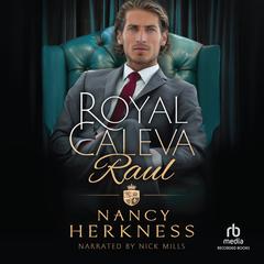 Royal Caleva: Raul by Nancy Herkness audiobook