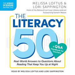 The Literacy 50–A Q&A Handbook for Teachers: Real-World Answers to Questions About Reading That Keep You Up at Night by Melissa Loftus audiobook