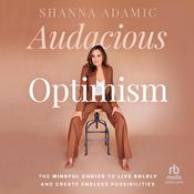 Audacious Optimism by  Shanna Adamic audiobook