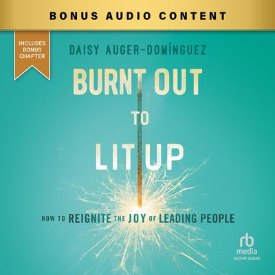 Burnt Out to Lit Up by Daisy Auger-Domínguez audiobook