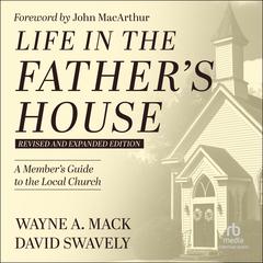 Life in the Father's House (Revised and Expanded Edition) by Wayne A. Mack audiobook