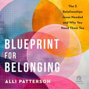 Blueprint for Belonging by  Alli Patterson audiobook