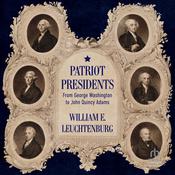 Patriot Presidents by  William E. Leuchtenburg audiobook
