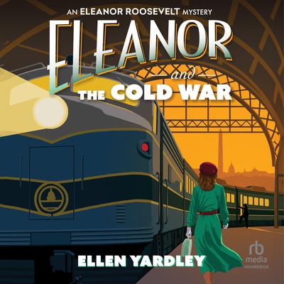 Eleanor and the Cold War by Ellen Yardley audiobook