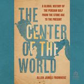 The Center of the World by  Allen James Fromherz audiobook