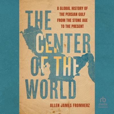 The Center of the World by Allen James Fromherz audiobook
