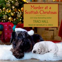 Murder at a Scottish Christmas by Traci Hall audiobook