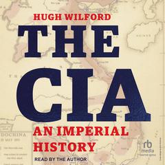 The CIA by Hugh Wilford audiobook