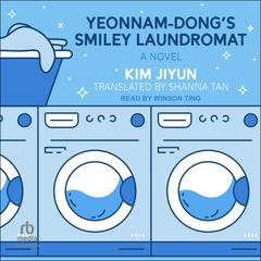 Yeonnam-Dong’s Smiley Laundromat by Kim Jiyun audiobook